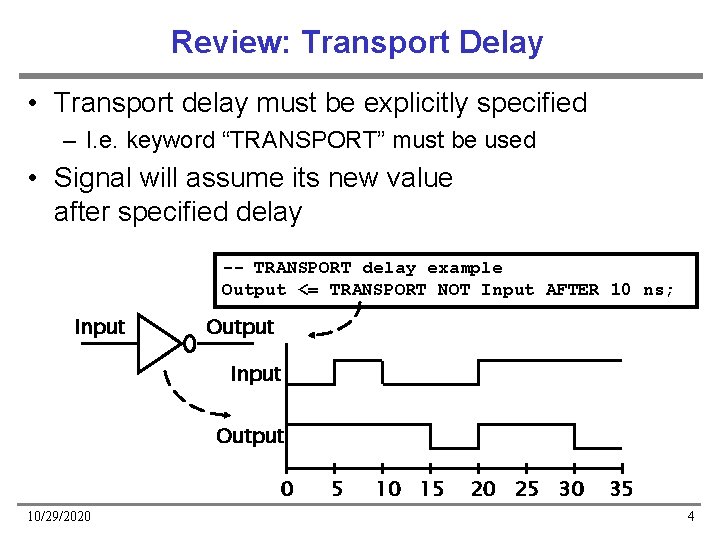 Review: Transport Delay • Transport delay must be explicitly specified – I. e. keyword