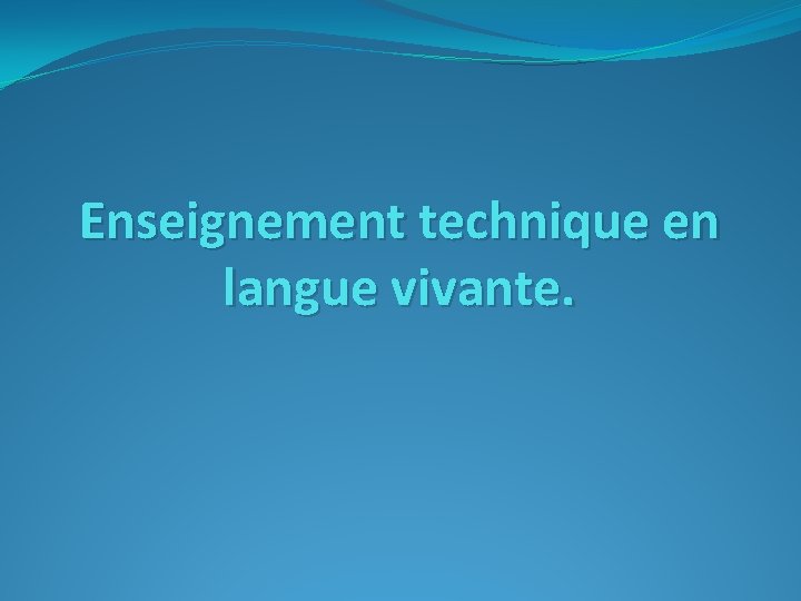 Enseignement technique en langue vivante. 