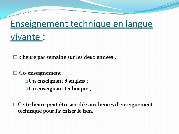 Enseignement technique en langue vivante : � 1 heure par semaine sur les deux