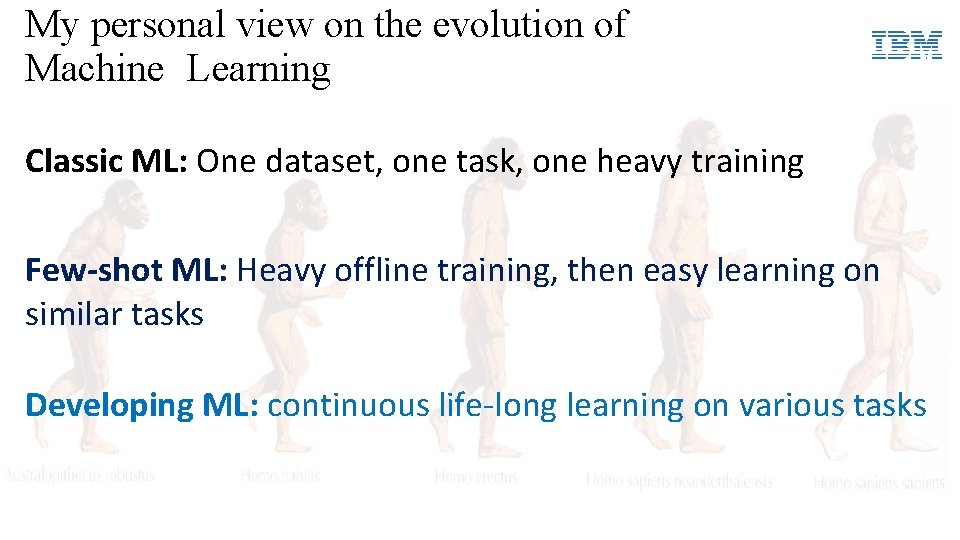 My personal view on the evolution of Machine Learning Classic ML: One dataset, one