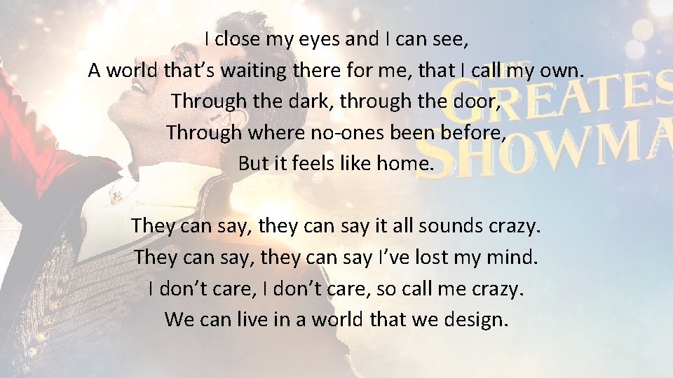 I close my eyes and I can see, A world that’s waiting there for