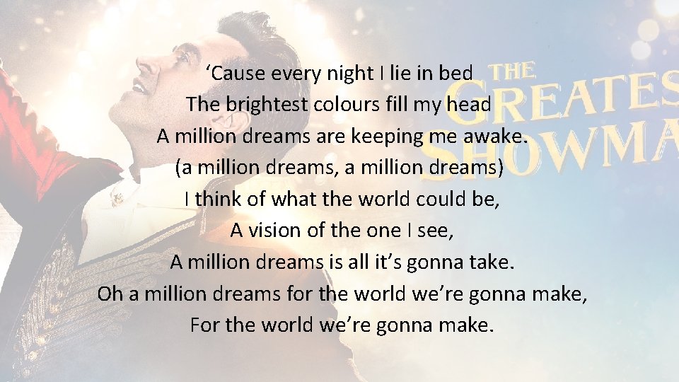 ‘Cause every night I lie in bed The brightest colours fill my head A
