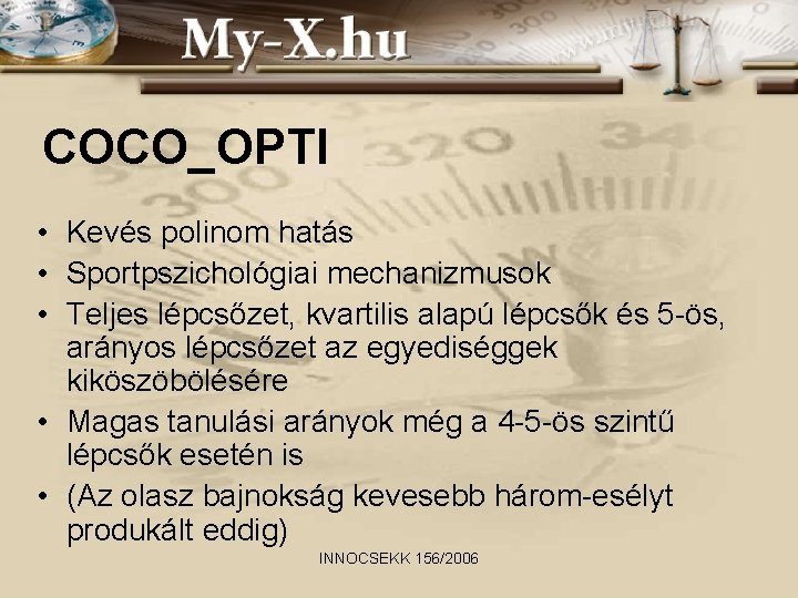COCO_OPTI • Kevés polinom hatás • Sportpszichológiai mechanizmusok • Teljes lépcsőzet, kvartilis alapú lépcsők COCO_OPTI • Kevés polinom hatás • Sportpszichológiai mechanizmusok • Teljes lépcsőzet, kvartilis alapú lépcsők