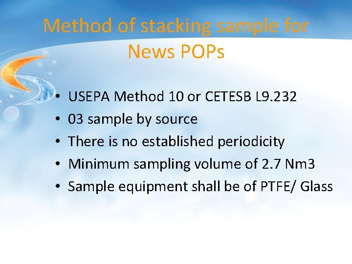 Method of stacking sample for News POPs • • • USEPA Method 10 or Method of stacking sample for News POPs • • • USEPA Method 10 or
