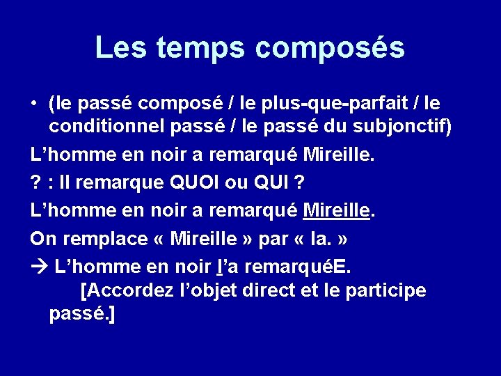 Les temps composés • (le passé composé / le plus-que-parfait / le conditionnel passé