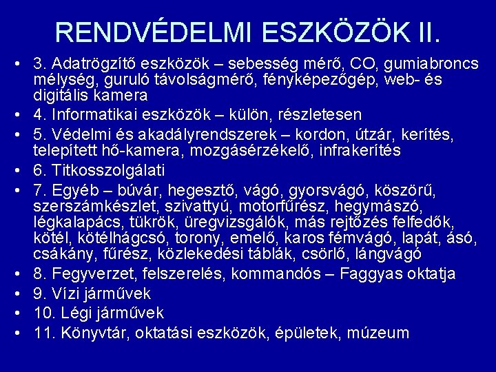 RENDVÉDELMI ESZKÖZÖK II. • 3. Adatrögzítő eszközök – sebesség mérő, CO, gumiabroncs mélység, guruló