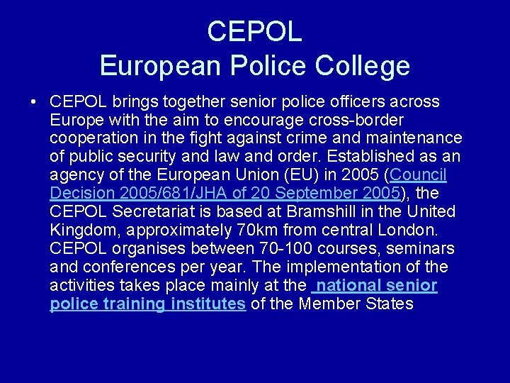 CEPOL European Police College • CEPOL brings together senior police officers across Europe with