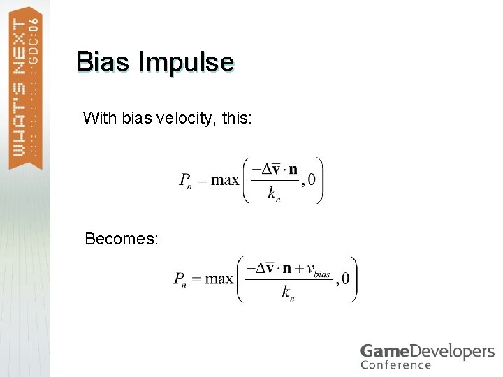 Bias Impulse With bias velocity, this: Becomes: 