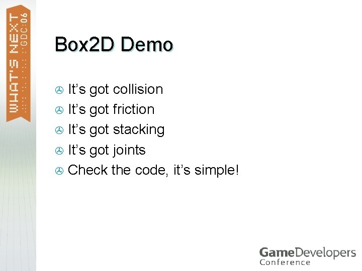 Box 2 D Demo It’s got collision > It’s got friction > It’s got