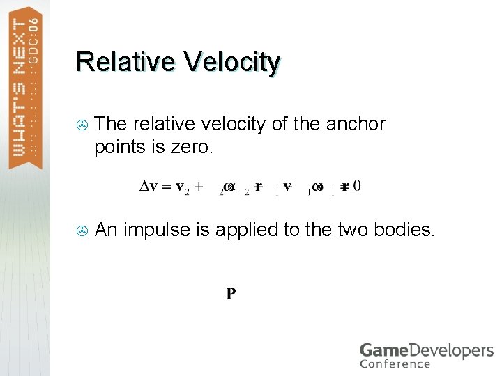 Relative Velocity > The relative velocity of the anchor points is zero. > An