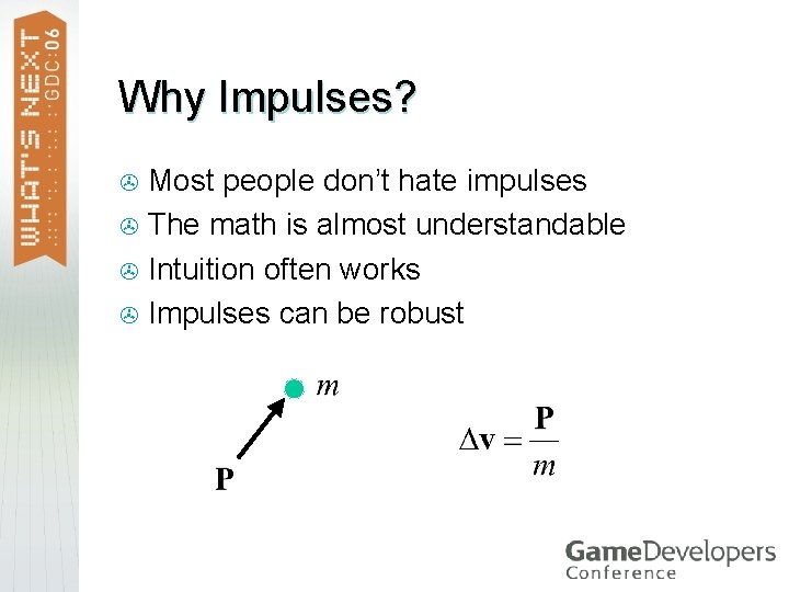 Why Impulses? Most people don’t hate impulses > The math is almost understandable >