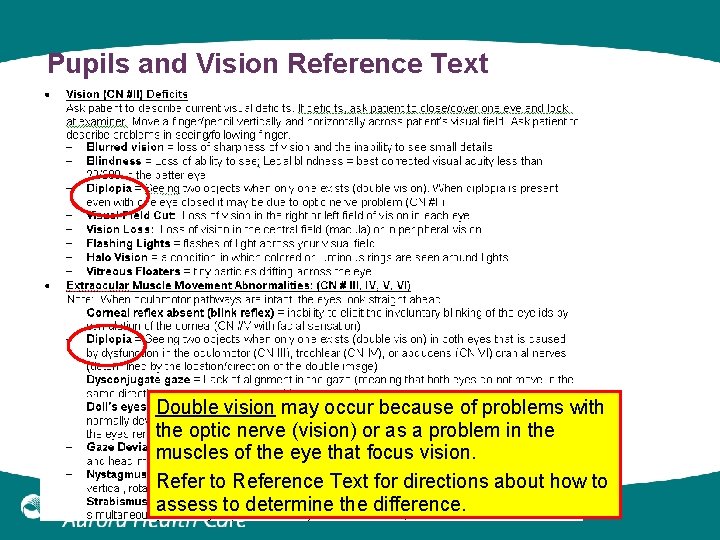 Pupils and Vision Reference Text Double vision may occur because of problems with the Pupils and Vision Reference Text Double vision may occur because of problems with the