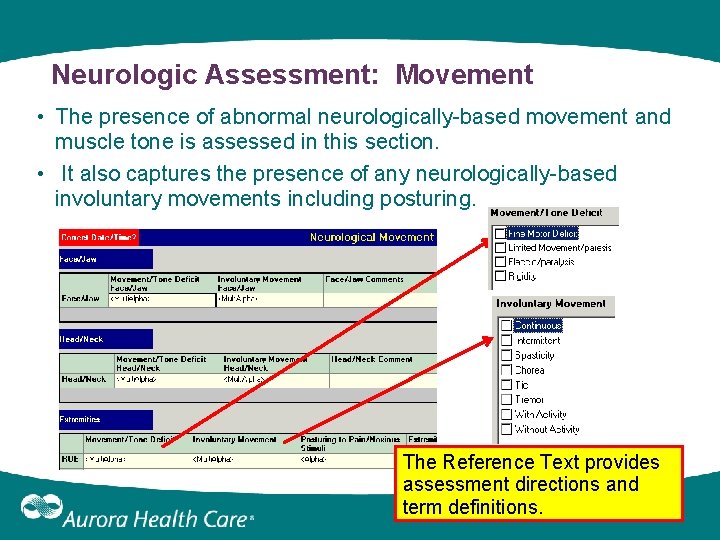 Neurologic Assessment: Movement • The presence of abnormal neurologically-based movement and muscle tone is Neurologic Assessment: Movement • The presence of abnormal neurologically-based movement and muscle tone is