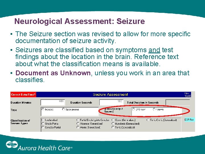 Neurological Assessment: Seizure • The Seizure section was revised to allow for more specific Neurological Assessment: Seizure • The Seizure section was revised to allow for more specific