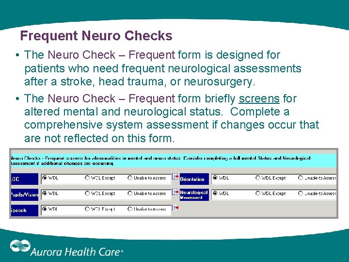 Frequent Neuro Checks • The Neuro Check – Frequent form is designed for patients Frequent Neuro Checks • The Neuro Check – Frequent form is designed for patients