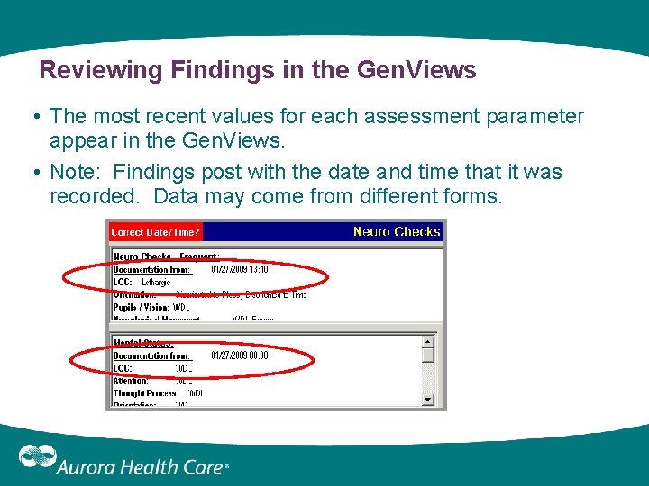 Reviewing Findings in the Gen. Views • The most recent values for each assessment Reviewing Findings in the Gen. Views • The most recent values for each assessment