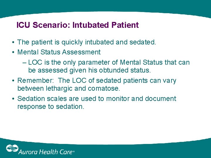 ICU Scenario: Intubated Patient • The patient is quickly intubated and sedated. • Mental ICU Scenario: Intubated Patient • The patient is quickly intubated and sedated. • Mental