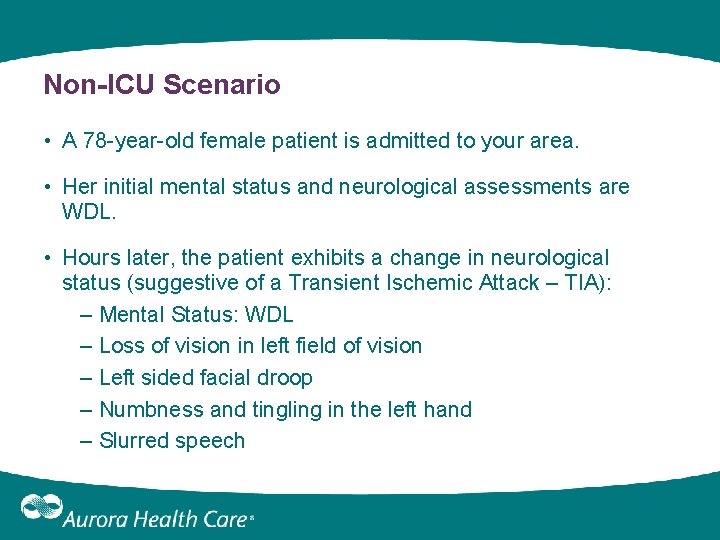 Non-ICU Scenario • A 78 -year-old female patient is admitted to your area. • Non-ICU Scenario • A 78 -year-old female patient is admitted to your area. •