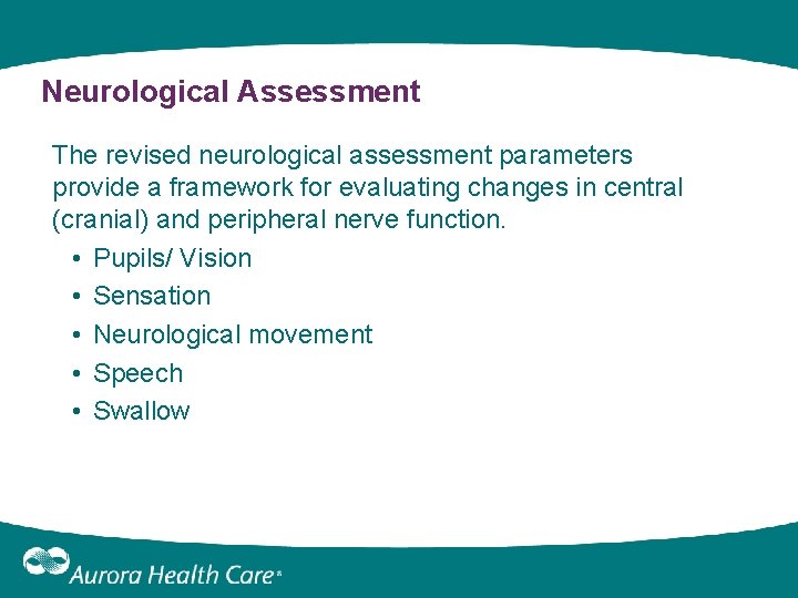 Neurological Assessment The revised neurological assessment parameters provide a framework for evaluating changes in Neurological Assessment The revised neurological assessment parameters provide a framework for evaluating changes in