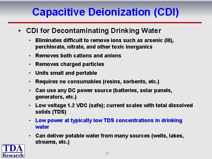 Capacitive Deionization (CDI) • CDI for Decontaminating Drinking Water • Eliminates difficult to remove