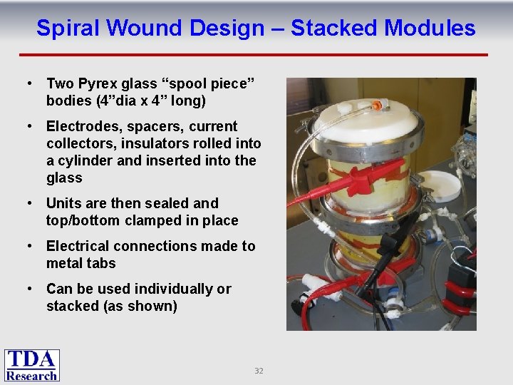 Spiral Wound Design – Stacked Modules • Two Pyrex glass “spool piece” bodies (4”dia