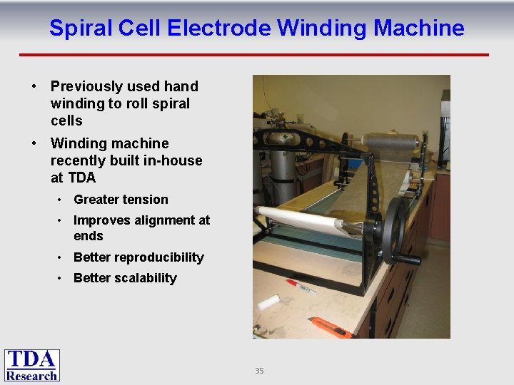 Spiral Cell Electrode Winding Machine • Previously used hand winding to roll spiral cells