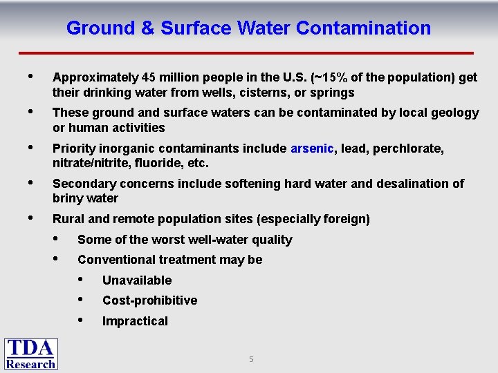 Ground & Surface Water Contamination • Approximately 45 million people in the U. S.