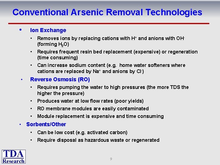 Conventional Arsenic Removal Technologies • • Ion Exchange • Removes ions by replacing cations
