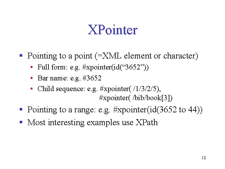 XPointer § Pointing to a point (=XML element or character) • Full form: e. XPointer § Pointing to a point (=XML element or character) • Full form: e.