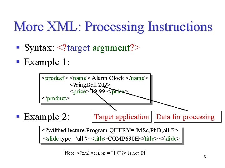 More XML: Processing Instructions § Syntax: <? target argument? > § Example 1: <product> More XML: Processing Instructions § Syntax: <? target argument? > § Example 1: <product>
