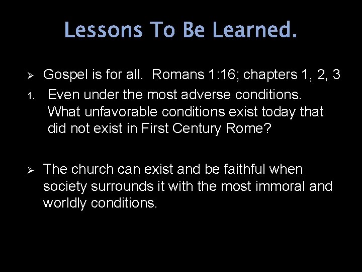 Lessons To Be Learned. Ø 1. Ø Gospel is for all. Romans 1: 16;