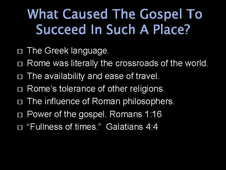 What Caused The Gospel To Succeed In Such A Place? � � � �