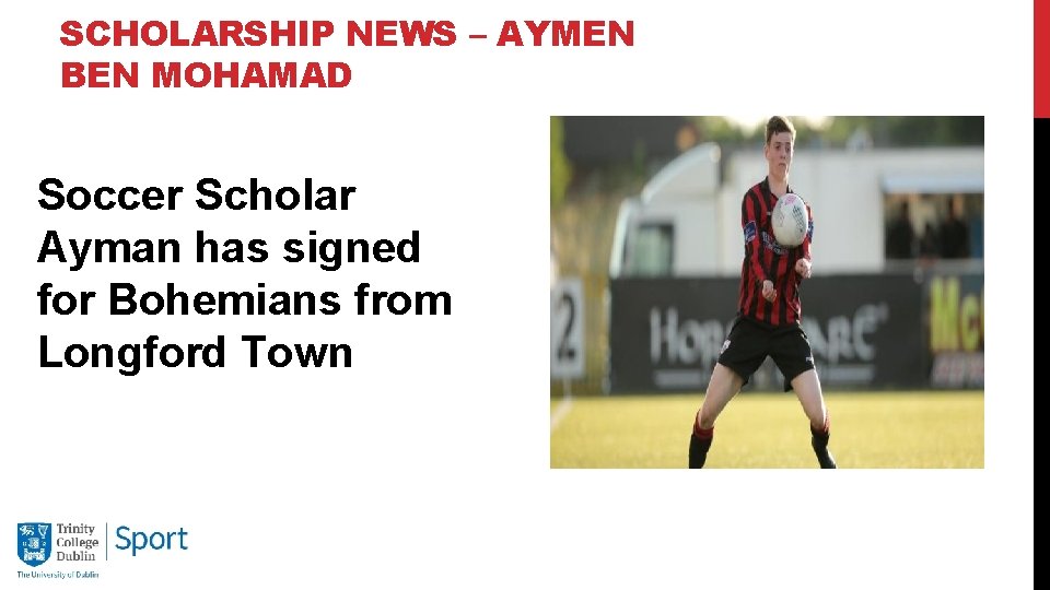 SCHOLARSHIP NEWS – AYMEN BEN MOHAMAD Soccer Scholar Ayman has signed for Bohemians from