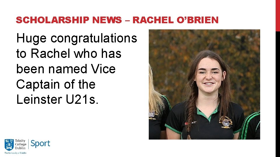 SCHOLARSHIP NEWS – RACHEL O’BRIEN Huge congratulations to Rachel who has been named Vice