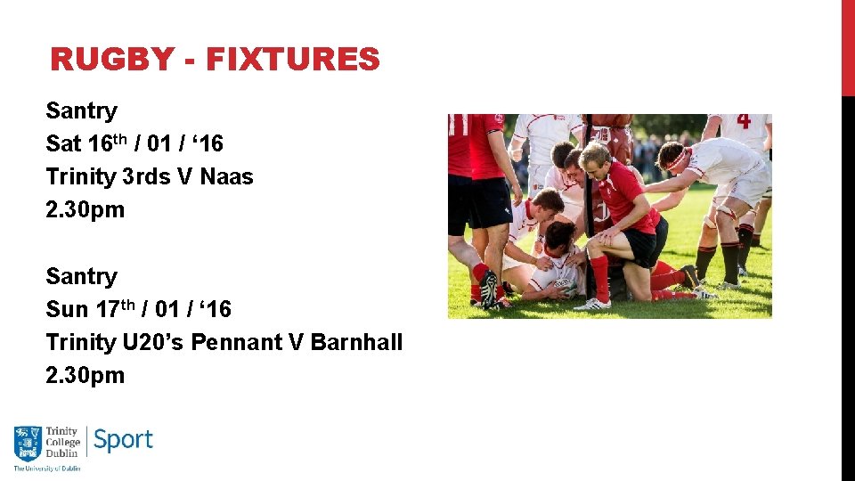 RUGBY - FIXTURES Santry Sat 16 th / 01 / ‘ 16 Trinity 3