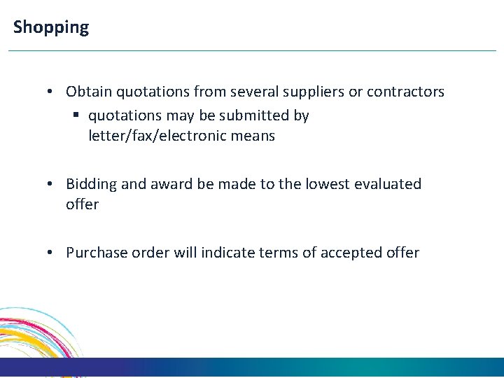 Shopping • Obtain quotations from several suppliers or contractors § quotations may be submitted