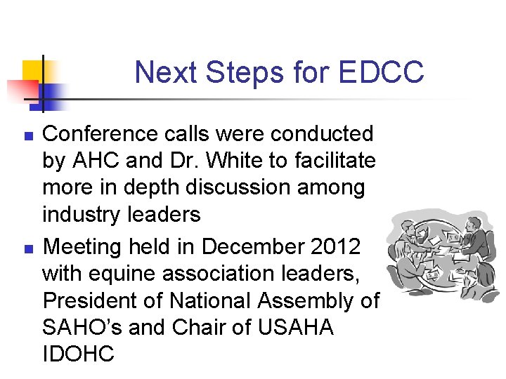 Next Steps for EDCC n n Conference calls were conducted by AHC and Dr. Next Steps for EDCC n n Conference calls were conducted by AHC and Dr.