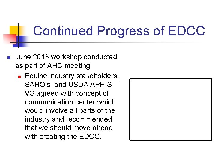 Continued Progress of EDCC n June 2013 workshop conducted as part of AHC meeting Continued Progress of EDCC n June 2013 workshop conducted as part of AHC meeting