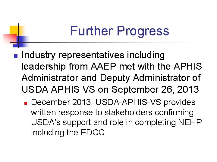 Further Progress n Industry representatives including leadership from AAEP met with the APHIS Administrator Further Progress n Industry representatives including leadership from AAEP met with the APHIS Administrator