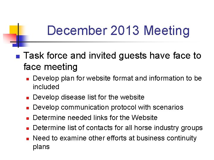 December 2013 Meeting n Task force and invited guests have face to face meeting December 2013 Meeting n Task force and invited guests have face to face meeting