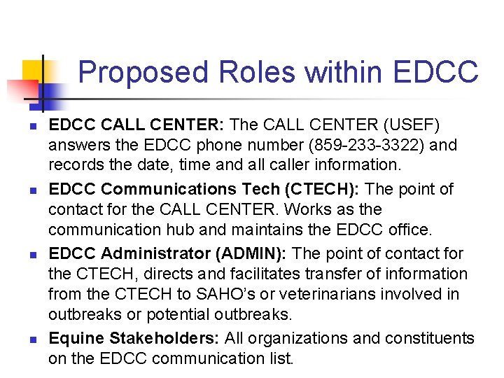Proposed Roles within EDCC n n EDCC CALL CENTER: The CALL CENTER (USEF) answers Proposed Roles within EDCC n n EDCC CALL CENTER: The CALL CENTER (USEF) answers