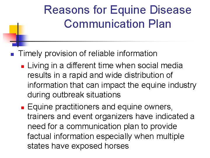 Reasons for Equine Disease Communication Plan n Timely provision of reliable information n Living Reasons for Equine Disease Communication Plan n Timely provision of reliable information n Living