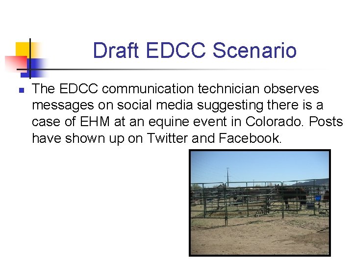 Draft EDCC Scenario n The EDCC communication technician observes messages on social media suggesting Draft EDCC Scenario n The EDCC communication technician observes messages on social media suggesting