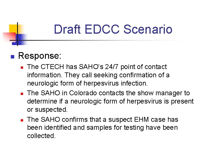 Draft EDCC Scenario n Response: n n n The CTECH has SAHO’s 24/7 point Draft EDCC Scenario n Response: n n n The CTECH has SAHO’s 24/7 point