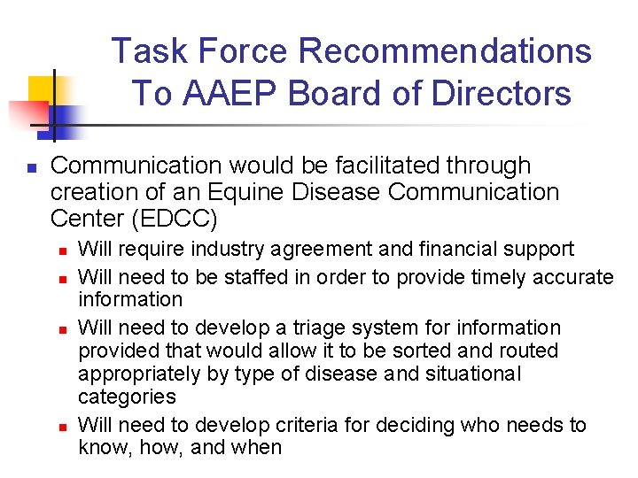Task Force Recommendations To AAEP Board of Directors n Communication would be facilitated through Task Force Recommendations To AAEP Board of Directors n Communication would be facilitated through