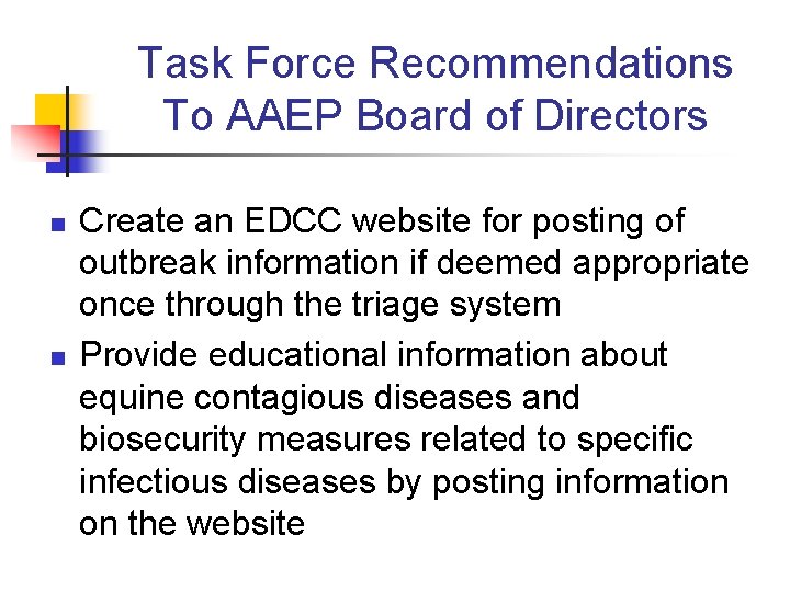 Task Force Recommendations To AAEP Board of Directors n n Create an EDCC website Task Force Recommendations To AAEP Board of Directors n n Create an EDCC website