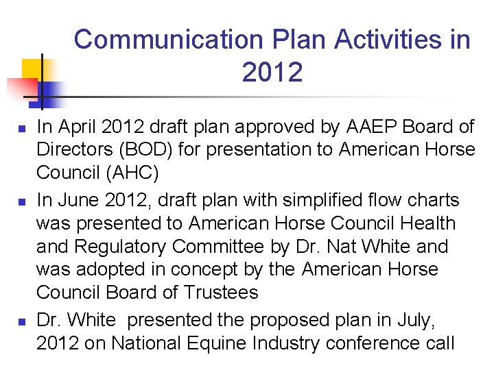 Communication Plan Activities in 2012 n n n In April 2012 draft plan approved Communication Plan Activities in 2012 n n n In April 2012 draft plan approved