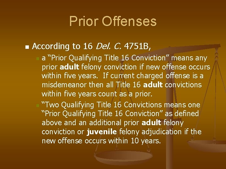 Prior Offenses n According to 16 Del. C. 4751 B, a “Prior Qualifying Title