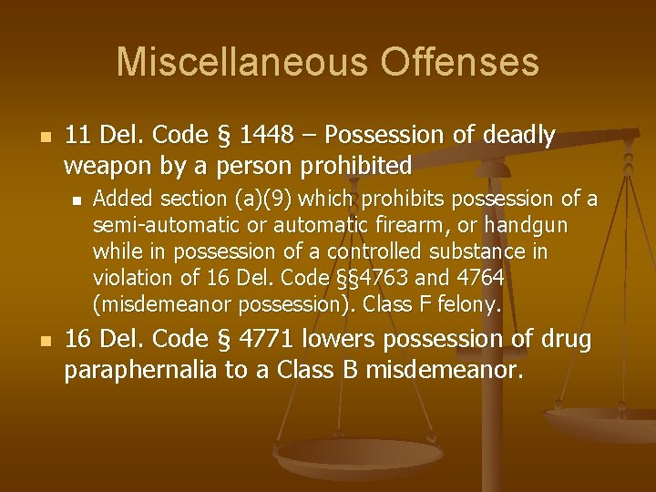 Miscellaneous Offenses n 11 Del. Code § 1448 – Possession of deadly weapon by