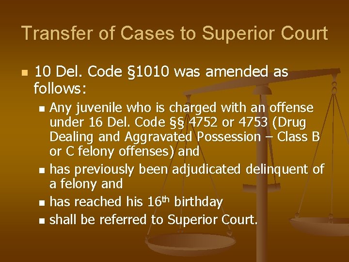 Transfer of Cases to Superior Court n 10 Del. Code § 1010 was amended